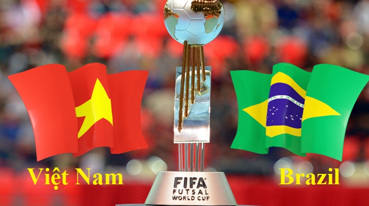 Cập nhật trận đấu giữa Việt Nam vs Brazil 00h00 ngày 14/9/2021, vòng bảng bóng đá Futsal World Cup 2021