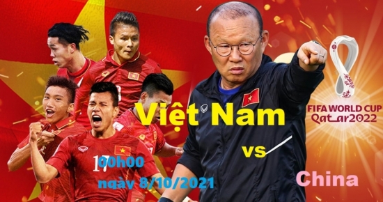 Xem Việt Nam vs Trung Quốc 00h00 ngày 8/10/2021, vòng loại World Cup 2022 khu vực châu Á