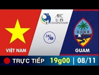 Bóng đá U19 châu Á 2019: U19 Việt Nam vs U19 Guam (19h00 ngày 8/11)