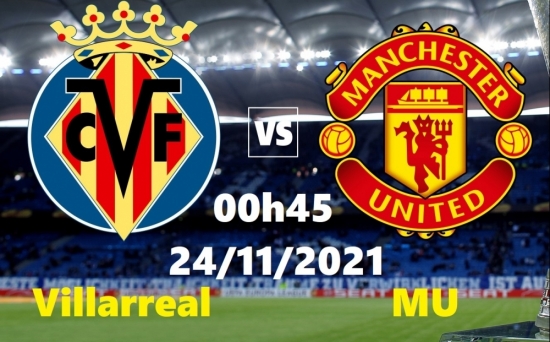 Xem Villarreal vs MU 00h45 ngày 24/11/2021, bóng đá cúp C1 (Champions League)