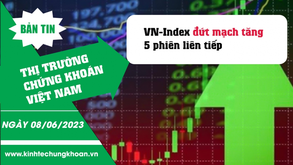 Bản tin chứng khoán 8/6/2023: VN-Index đứt mạch tăng 5 phiên liên tiếp