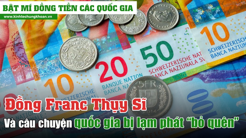 Đồng Franc Thụy Sĩ và câu chuyện quốc gia bị lạm phát “bỏ quên”