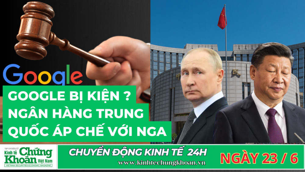 CHUYỂN ĐỘNG KINH TẾ 24H: Google bị kiện? Ngân hàng Trung Quốc áp chế với Nga