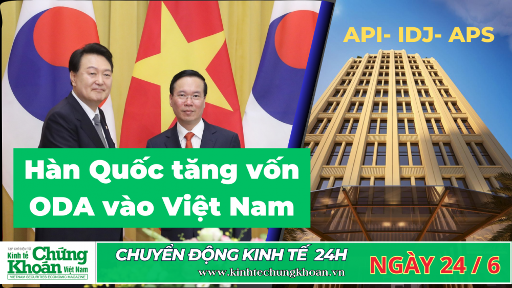 CHUYỂN ĐỘNG KINH TẾ 24H : Hàn Quốc tăng thêm vốn ODA vào Việt Nam