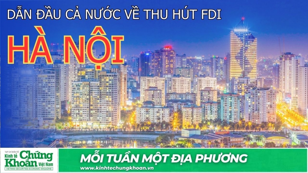Hà Nội dẫn đầu cả nước về thu hút FDI | MỖI TUẦN MỘT ĐỊA PHƯƠNG