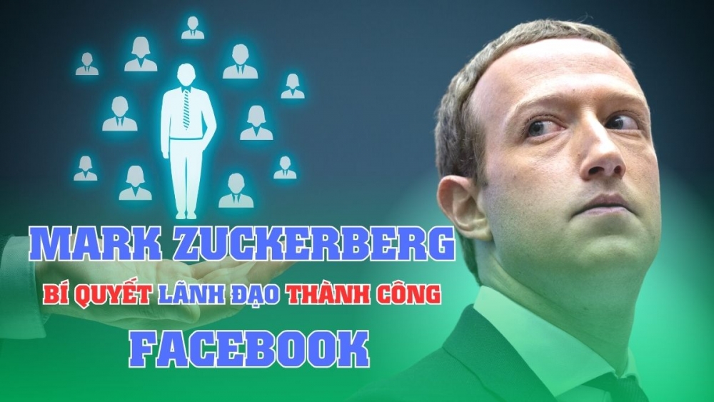 Mark Zuckerberg  Bí quyết lãnh đạo thành công   Facebook | Tỷ phú tự thân
