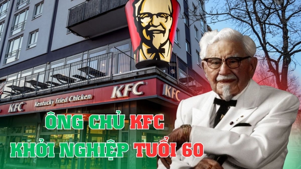 Bài học thành công từ câu chuyện khởi nghiệp của ông chủ KFC | KHỞI NGHIỆP