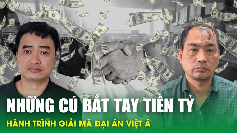 Những cú bắt tay TIỀN TỶ | Đại Án Việt Á | KTCK
