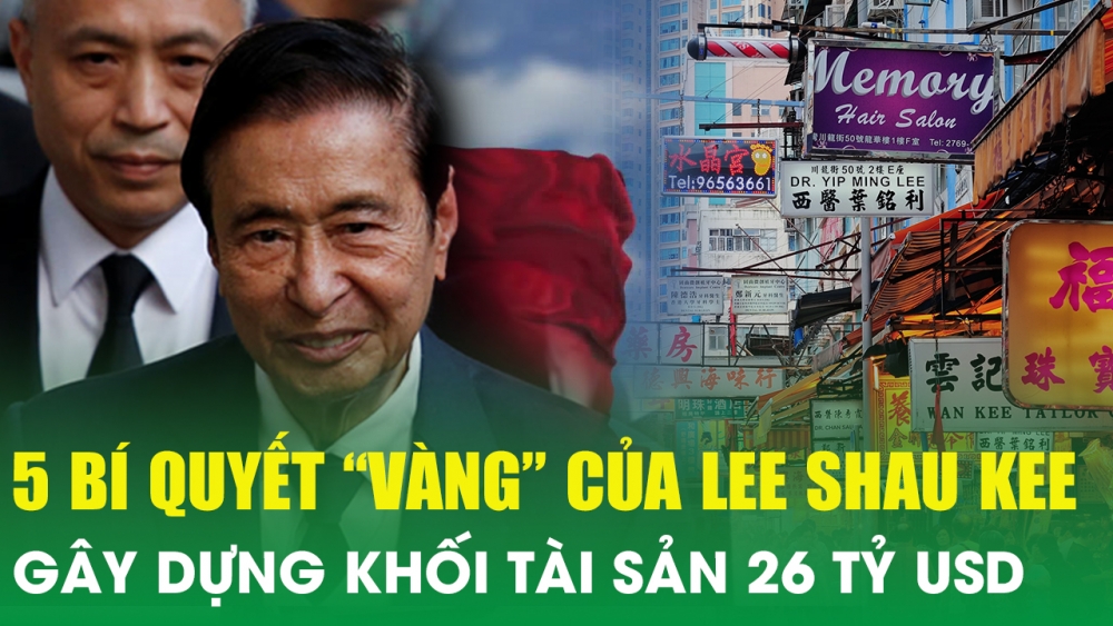 Lee Shau Kee – “Warren Buffett của Hongkong” và 5 bí quyết tâm đắc gây dựng khối tài sản tỷ USD