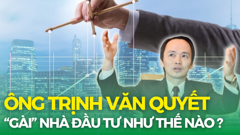Cựu chủ tịch FLC Trịnh Văn Quyết "gài" nhà đầu tư như thế nào?
