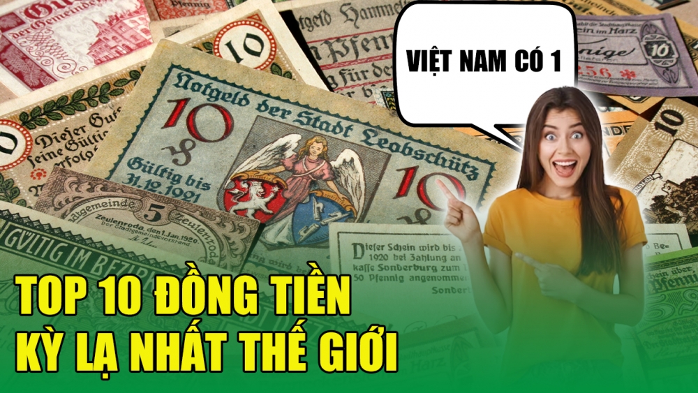 10 đồng tiền kỳ lạ nhất trong lịch sử thế giới: Có 1 loại của Việt Nam