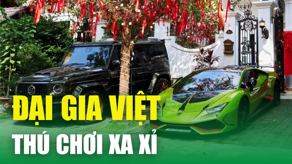“Choáng” với những thú chơi xa xỉ “khoe” đẳng cấp của giới nhà giàu Việt