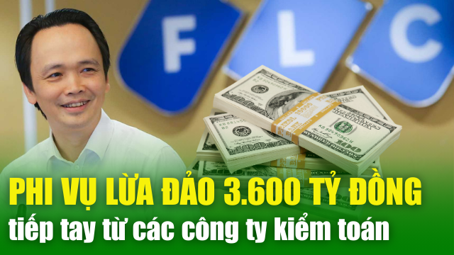 XA LỘ THÔNG TIN 9/4: Phi vụ lừa đảo 3.600 tỷ của Trịnh Văn Quyết và sự tiếp tay từ công ty kiểm toán