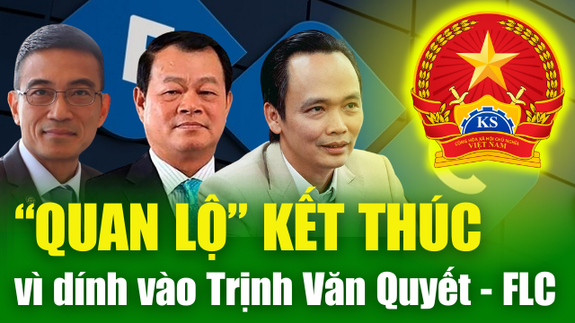 XA LỘ THÔNG TIN 10/4: “Quan lộ” của nhiều quan chức kết thúc vì dính vào Trịnh Văn Quyết FLC