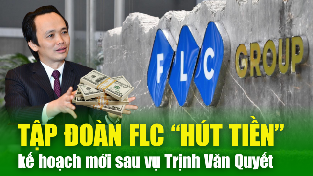 XA LỘ THÔNG TIN 22/4: Lao đao sau vụ Trịnh Văn Quyết, FLC lên kế hoạch mới "hút tiền" từ nhà đầu tư