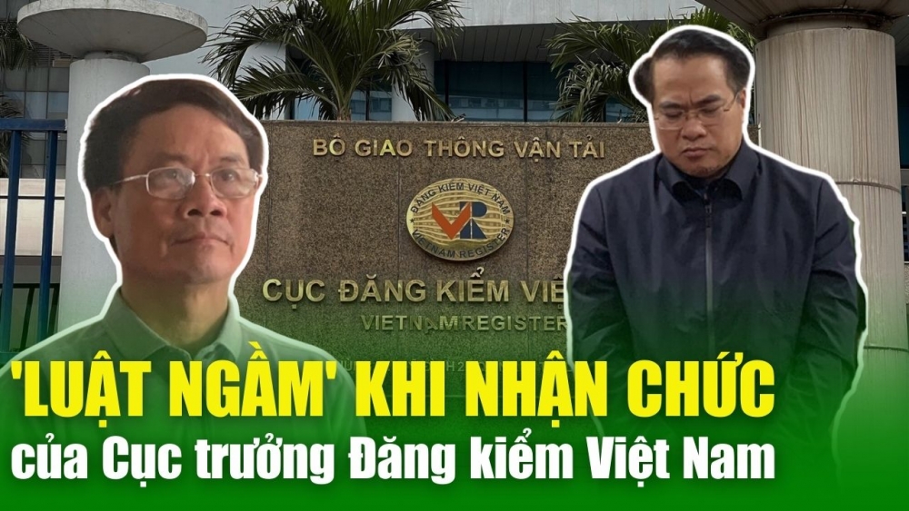 NÓNG TIN CHIỀU 2/5: Rợn người với 'Luật ngầm' của Cục trưởng Đăng kiểm Việt Nam khi nhậm chức