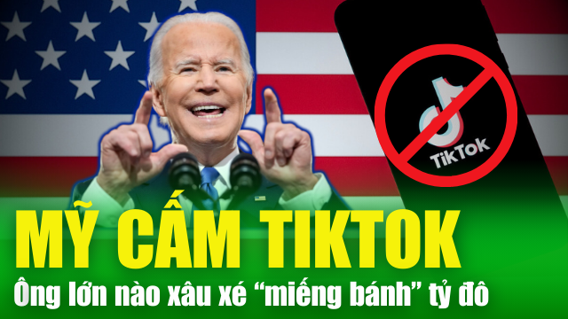 XA LỘ THÔNG TIN 9/5: Mỹ cấm TikTok của Trung Quốc, các ông lớn nào sẽ xâu xé "miếng bánh" tỷ USD?