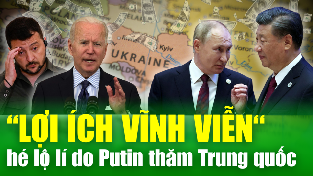 NÓNG QUỐC TẾ: Tổng thống Nga Putin đến Trung Quốc bàn cách chống lại trật tự thế giới do Mỹ dẫn đầu?