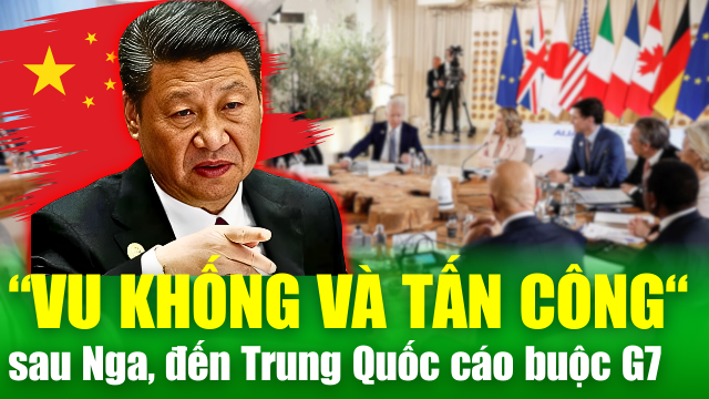 Tin nóng 24h: Trung Quốc cáo buộc G7 "vu khống" trắng trợn, chỉ trích tuyên bố chung là "dối trá"