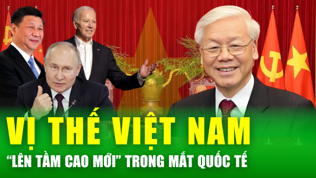 Tin nóng 24h: Truyền thông quốc tế ấn tượng với vị thế ngày càng cao của Việt Nam