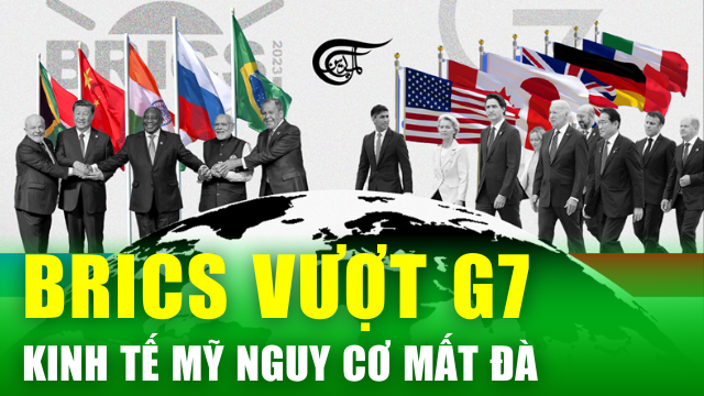 Kinh tế thế giới nổi bật: BRICS vượt G7; Kinh tế Mỹ nguy cơ mất đà tăng trưởng