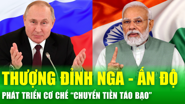 Hội nghị thượng đỉnh Nga - Ấn Độ: Ưu tiên phát triển cơ chế "chuyển tiền táo bạo"