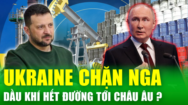 Tin nóng 24h: Ukraine chặn dầu của Nga sang châu Âu, khủng hoảng nguồn cung sẽ xảy ra?