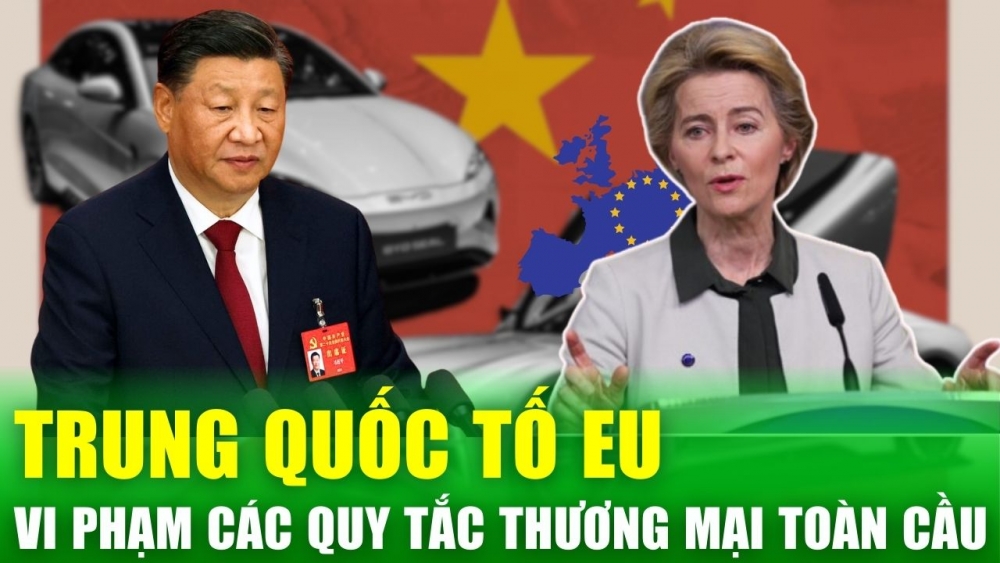 Tin nóng 24h: Các nhà sản xuất ô tô Trung Quốc ‘tố’ EU vi phạm các quy tắc thương mại toàn cầu