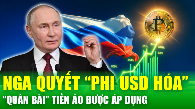 Tin nóng 24h: Nga có quyết định quan trọng về "phi USD hoá": Tiền số sẽ thanh toán xuyên biên giới?