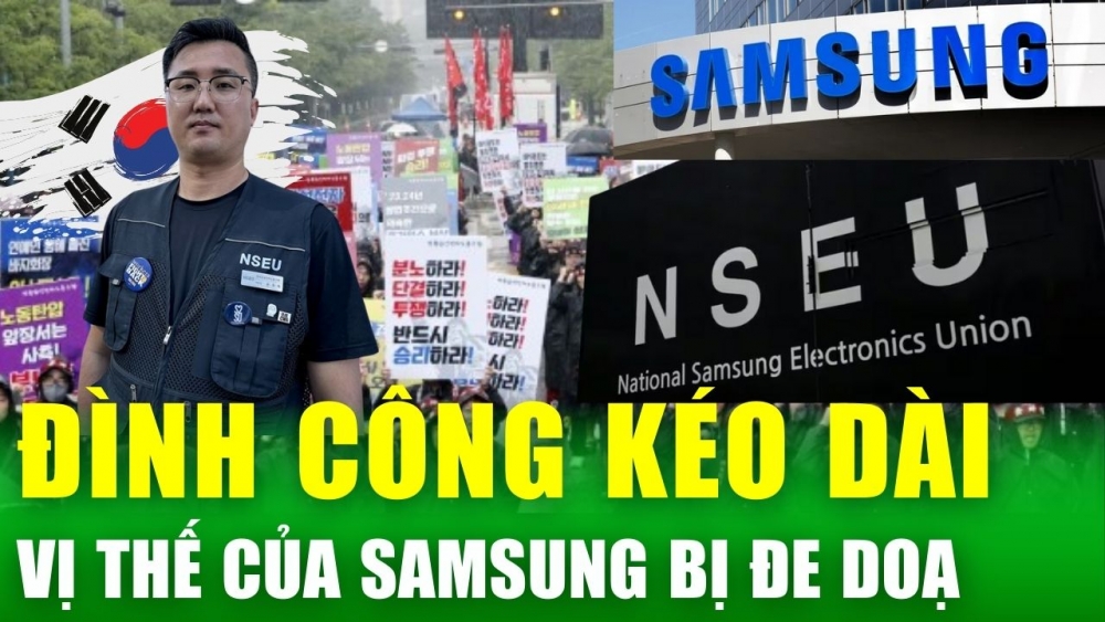 Tin nóng 24h: Tổng đình công kéo dài sang tuần thứ 3, vị thế của Samsung bị đe doạ