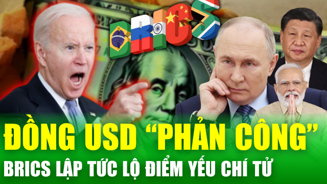 Tin nóng 24h: Đồng USD "phản công", tiền của BRICS liên tiếp dính đạn, lộ ra những điểm yếu chí tử