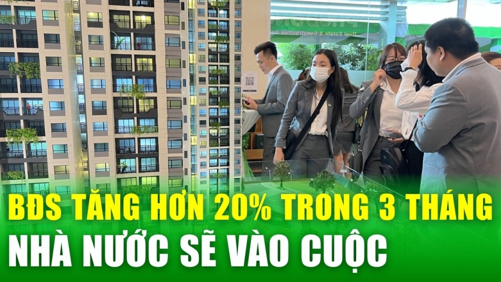 Nhà nước sẽ can thiệp khi giá nhà đất tăng trên 20% trong 3 tháng, các chuyên gia nói gì?