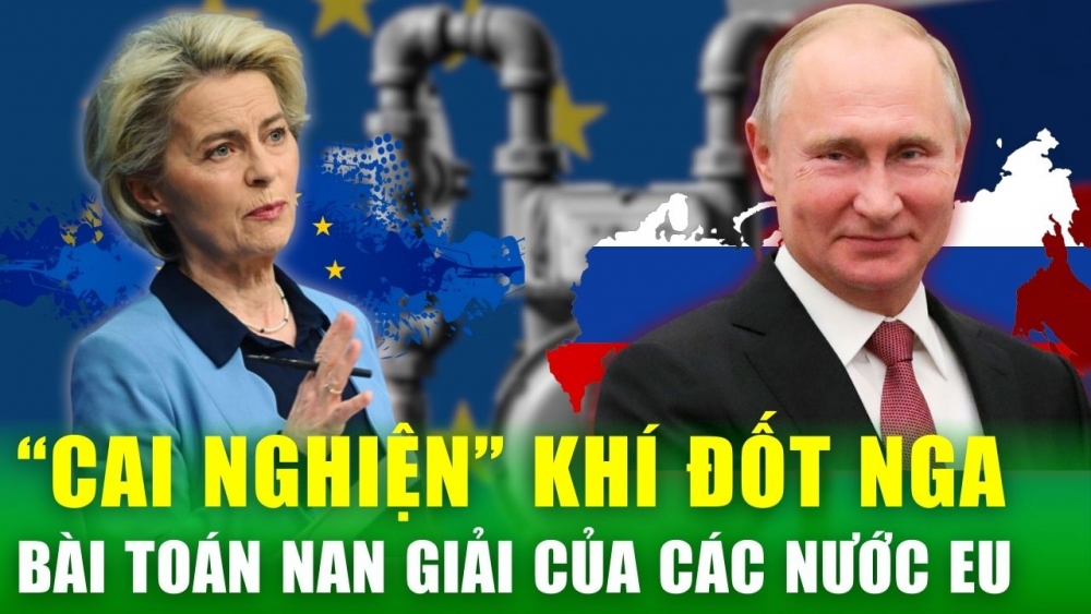 “Cai nghiện” khí đốt Nga: Bài toán nan giải của các quốc gia EU