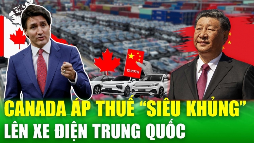 Sau Mỹ và EU, Xe điện Trung Quốc tiếp tục chịu đòn thuế “siêu khủng” từ Canada