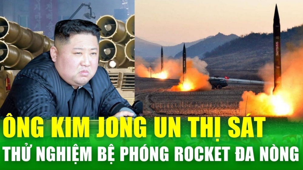 Ông Kim Jong Un thị sát cuộc thử nghiệm bệ phóng tên lửa, Triều Tiên sẵn sàng cho chiến tranh?