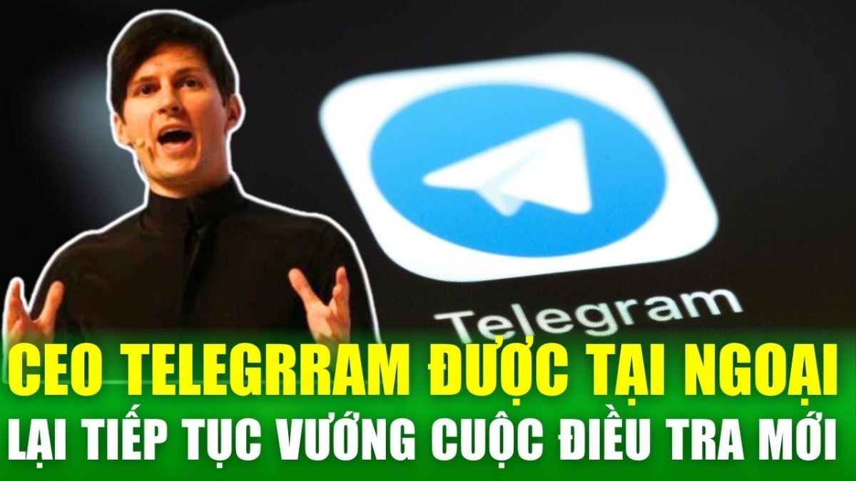 CEO Telegram được tại ngoại nhưng cấm xuất cảnh khỏi Pháp, tiếp tục vướng vào cuộc điều tra mới