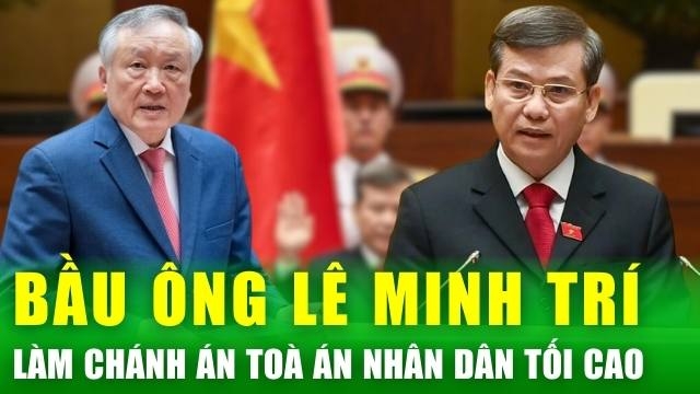 Tin nóng 24h: Ông Lê Minh Trí làm Chánh án Toà án nhân dân Tối cao thay ông Nguyễn Hoà Bình