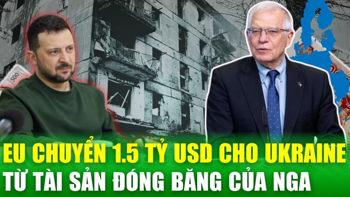 Liên minh châu Âu đã chuyển tiền từ tài sản đóng băng của Nga để hỗ trợ Ukraine