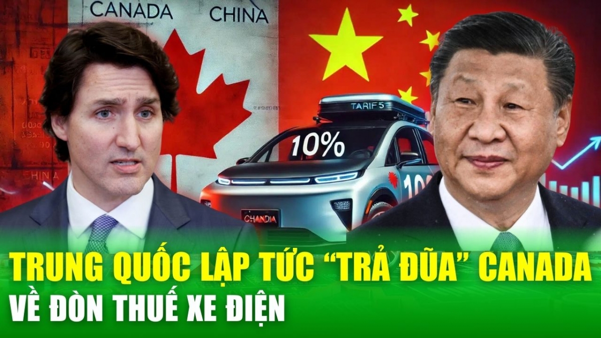 Tin nóng 24h: Trung Quốc đáp trả mạnh mẽ quyết định áp thuế "siêu khủng" của Canada lên xe điện