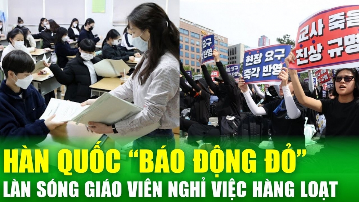 Tin nóng 24h: Hàn Quốc "báo động đỏ" làn sóng giáo viên bỏ việc, vì đâu nên nỗi?