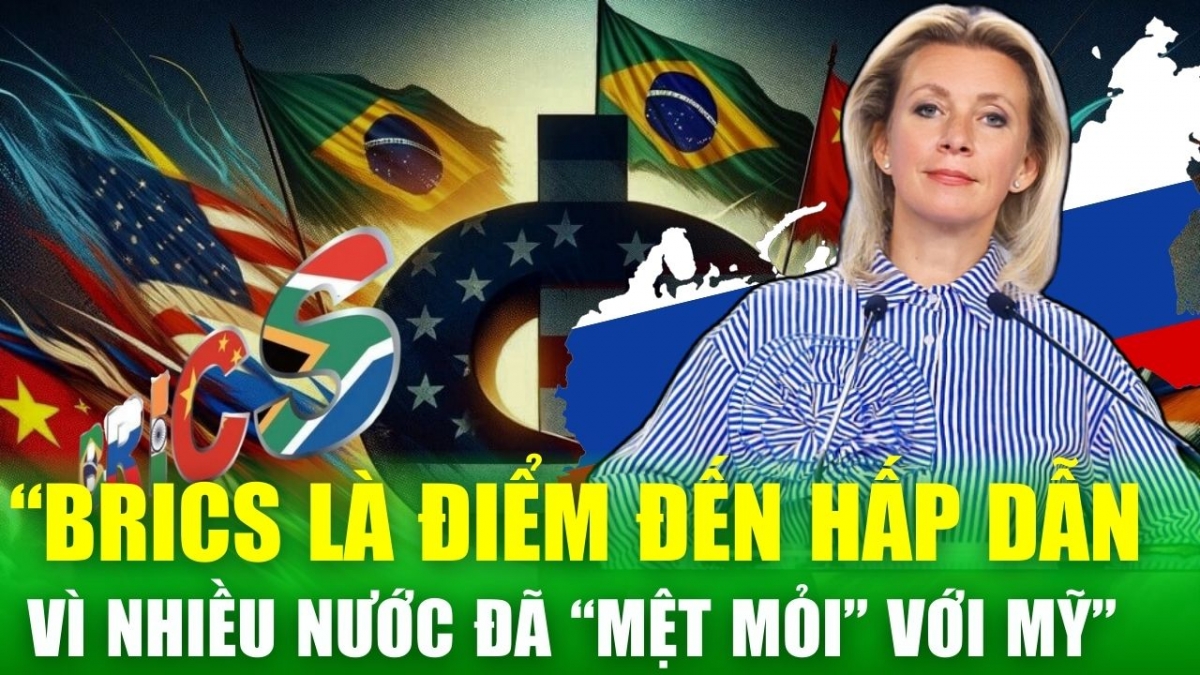 Nga: Các nước tìm đến BRICS vì đã chán ngán “sự lộng quyền” của Mỹ