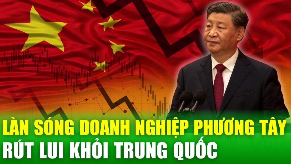 Làn sóng các công ty phương Tây rút lui khỏi Trung Quốc: chuyện gì đang xảy ra?