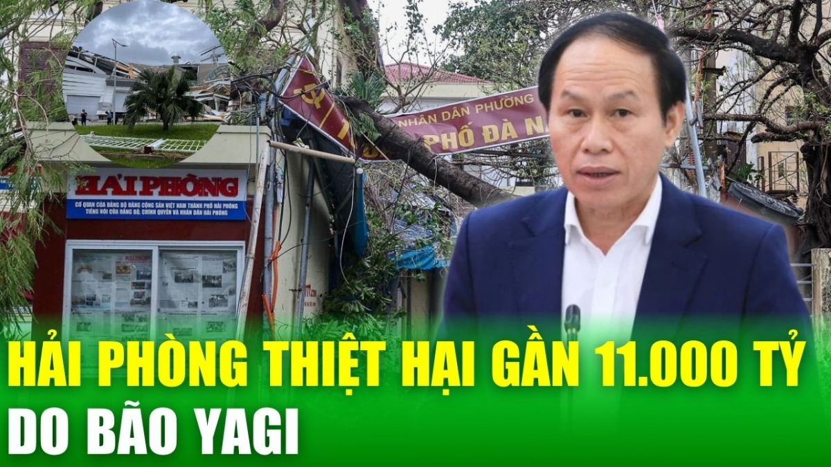 Tin nóng 24h: Hải Phòng thiệt hại gần 11.000 tỷ đồng do "siêu bão" số 3 Yagi