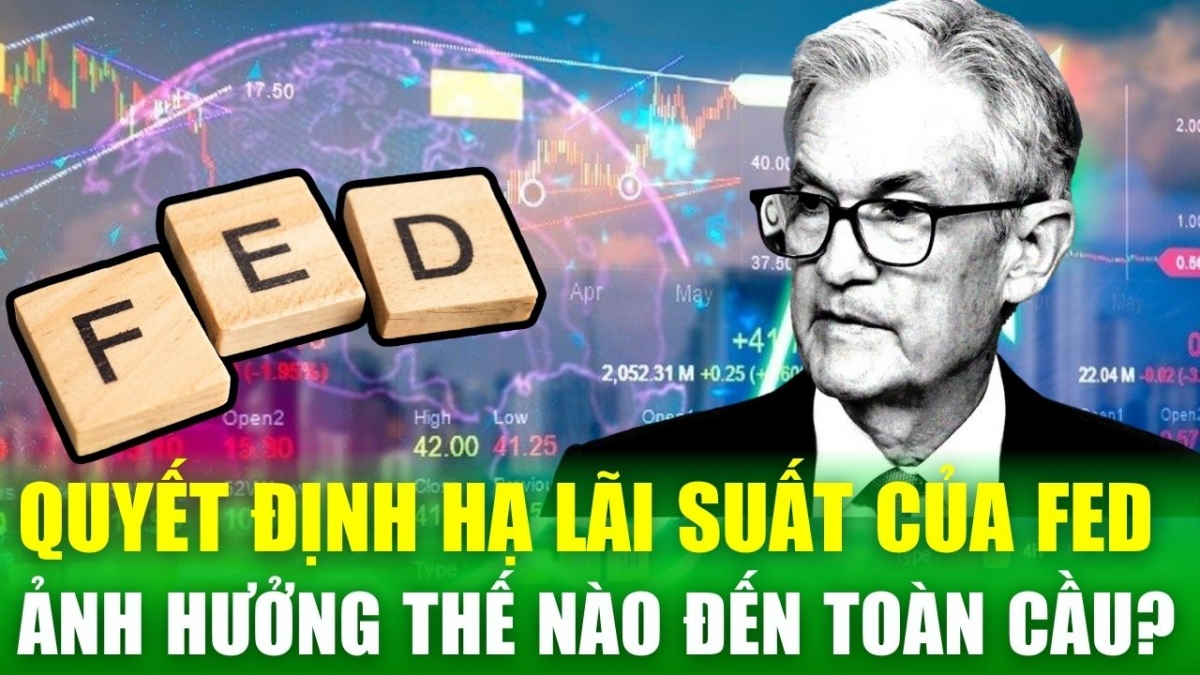 Tin nóng 24h: Fed hạ lãi suất tác động thế nào đến kinh tế toàn cầu?