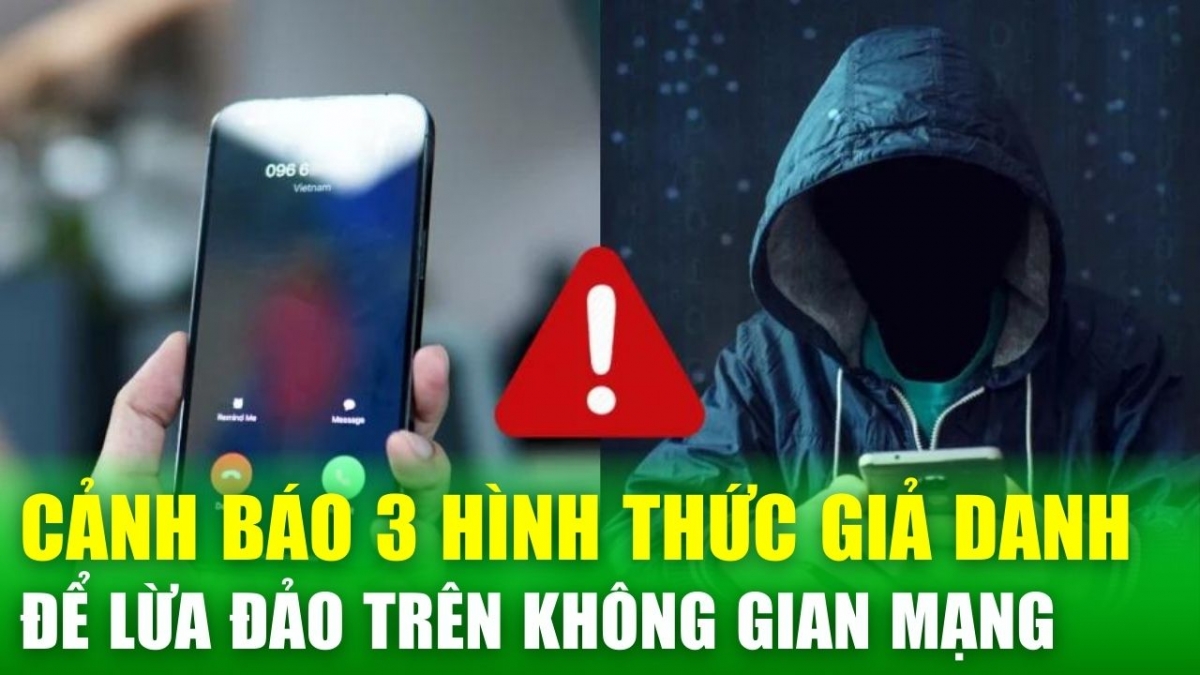 Cục An toàn thông tin cảnh báo 3 hình thức giả danh để lừa đảo trên mạng