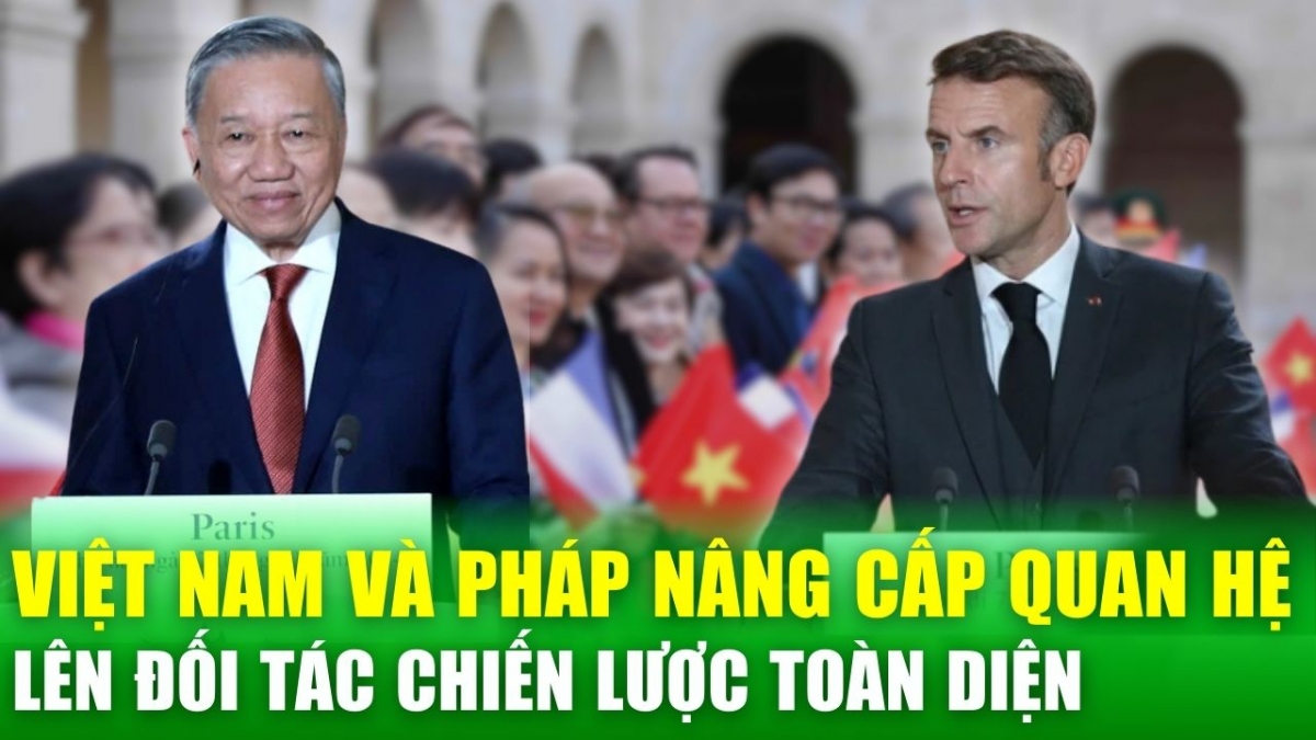 Việt Nam và Pháp nâng cấp quan hệ lên Đối tác chiến lược toàn diện