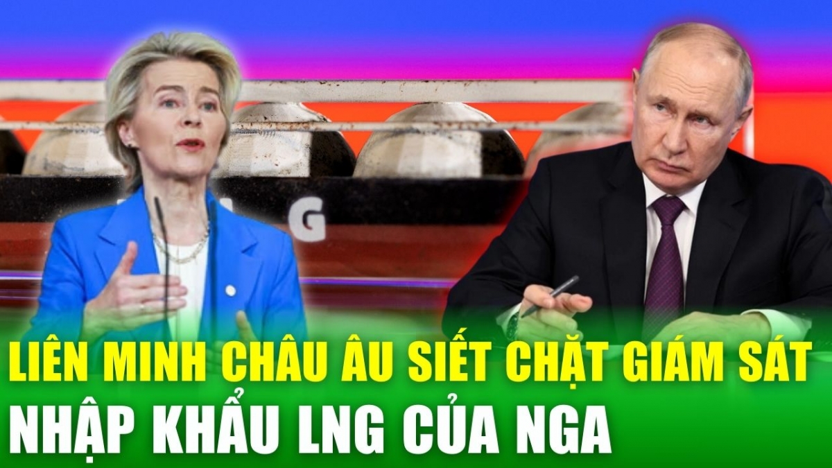 Giá năng lượng tăng cao: EU siết chặt giám sát nhập khẩu LNG của Nga