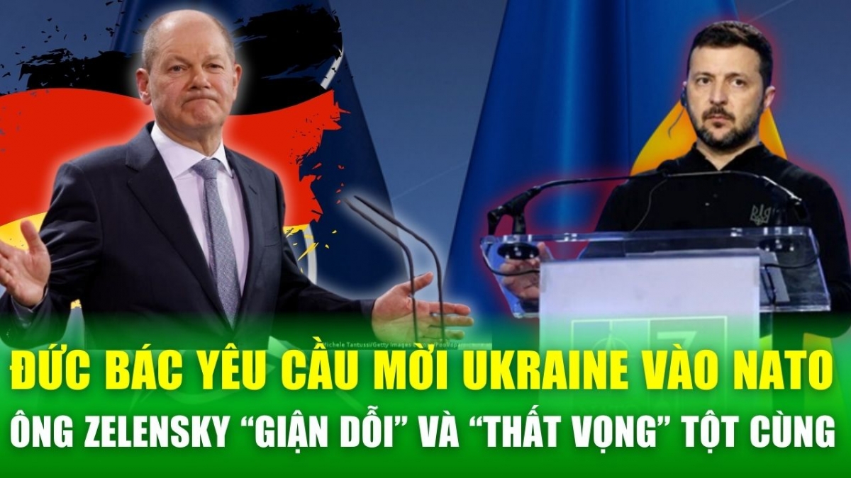 Tin nóng 24h: Đức bác yêu cầu mời Ukraine vào NATO, cảnh báo rắn nếu Mỹ phát động chiến tranh thương mại