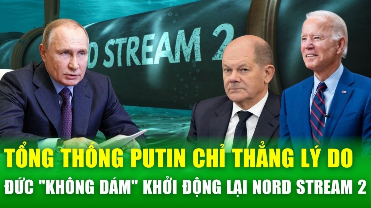 Nga chỉ thẳng lý do Đức "không dám" khởi động lại Nord Stream 2, EU lo sợ kịch bản ông Trump đắc cử