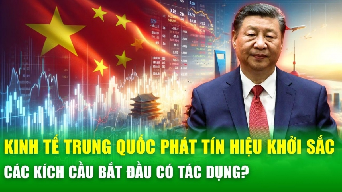 Kinh tế Trung Quốc phát tín hiệu khởi sắc, các kích cầu bắt đầu có tác dụng?